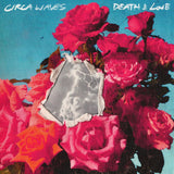 CIRCA WAVES - DEATH AND LOVE