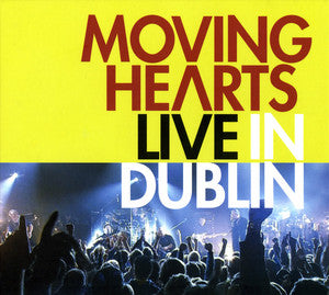 MOVING HEARTS - LIVE IN DUBLIN
