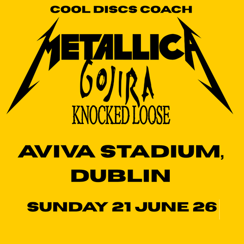 METALLICA COACH - SUNDAY 21 JUNE 26 @ AVIVA , DUBLIN