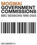 MOGWAI - GOVERNMENT COMMISSIONS: BBC SESSIONS 1996-2003 [VINYL]