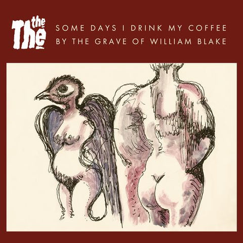 The The - Some Days I Drink My Coffee By The Grave Of William Blake["7"]