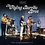 THE FLYING BURRITO BROS - LIVE IN AMSTERDAM 1972 [VINYL]