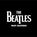 THE BEATLES - PAST MASTERS