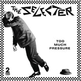 The Selecter - Too Much Pressure (40th Anniversary)
