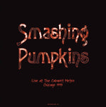 SMASHING PUMPKINS - LIVE AT THE CABARET METRO, 1993 [VINYL]