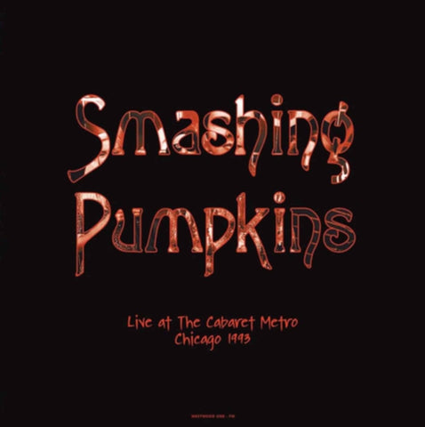 SMASHING PUMPKINS - LIVE AT THE CABARET METRO, 1993 [VINYL]