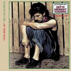 Kevin Rowland Dexy's Midnight Runners - Too-Rye-Ay [DELUXE CD]