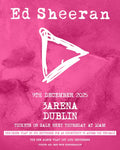 ED SHEERAN COACH TUESDAY 9th DEC 2025  @ 3ARENA DUBLIN
