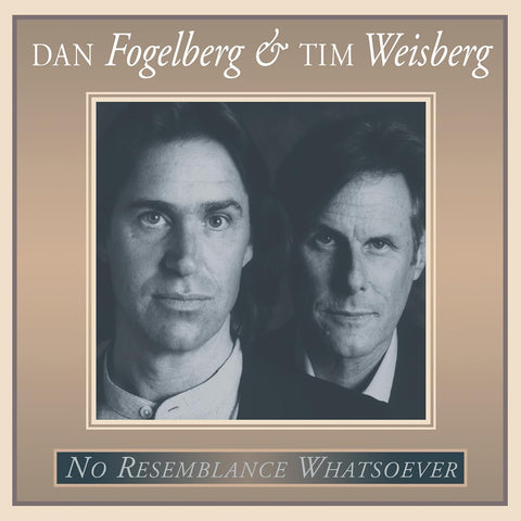 DAN FOGELBERG AND TIM WEISBERG - NO RESEMBLANCE WHATSOEVER