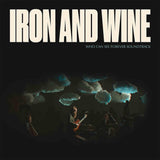 IRON AND WINE - WHO CAN SEE FOREVER SOUNDTRACK