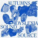 AUTUMNS - DYSLEXIA SOUND SOURCE [VINYL]