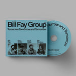 BILL FAY GROUP - TOMORROW, TOMORROW AND TOMORROW