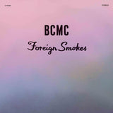 BCMC - FOREIGN SMOKES [VINYL]