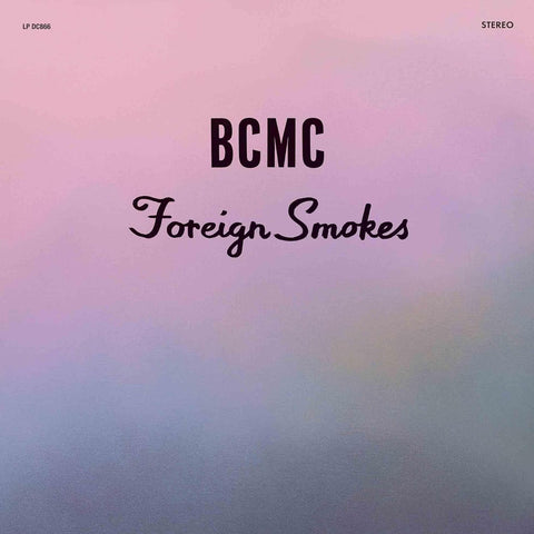 BCMC - FOREIGN SMOKES [VINYL]