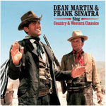 DEAN MARTIN AND FRANK SINATRA - SING COUNTRY AND WESTERN CLASSICS [VINYL]