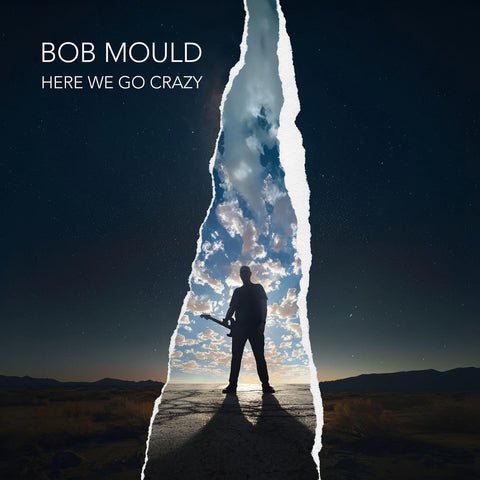 BOB MOULD - HERE WE GO CRAZY