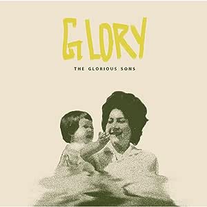 THE GLORIOUS SONS - GLORY [CD]