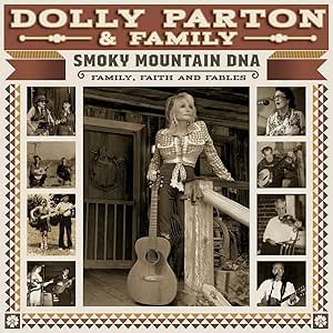 Dolly Parton & Family-  Smoky Mountain DNA: Family, Faith and Fables[CD]