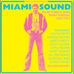 Miami Sound: Rare Funk & Soul From Florida 1967-1974