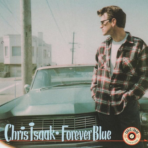 CHRIS ISAAK - FOREVER BLUE (30TH ANNIVERSARY EDITION)