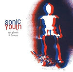 SONIC YOUTH - NYC GHOSTS & FLOWERS