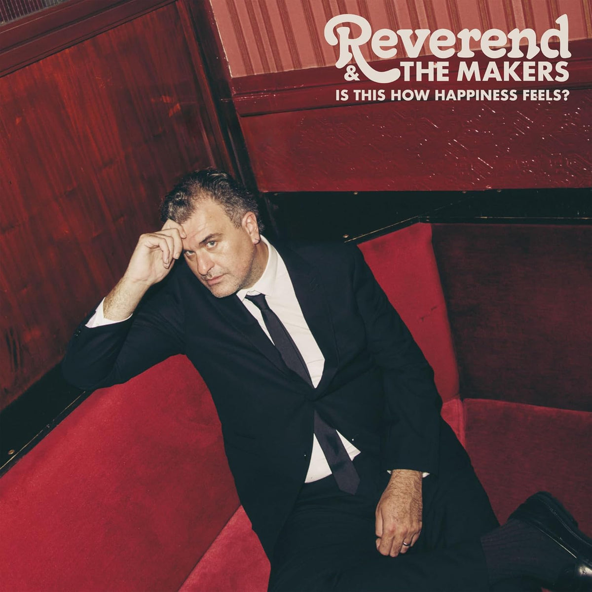 REVEREND AND THE MAKERS -IS THIS HOW HAPPINESS FEELS? – Cool Discs Music