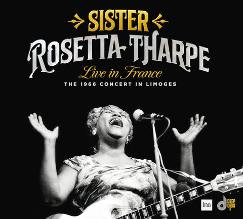 SISTER ROSETTA THARPE - LIVE IN FRANCE: THE 1966 CONCERT [CD]