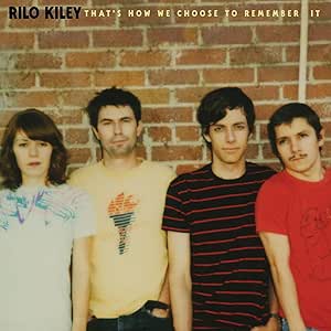 RILO KILEY - THATS HOW WE CHOOSE TO REMEMBER IT