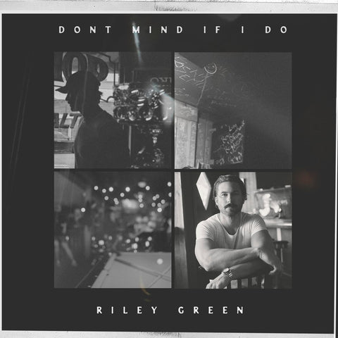 Riley Green -  Don't Mind If I Do[CD]