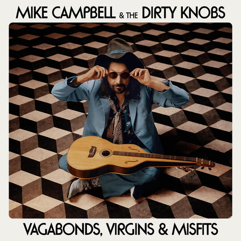 MIKE CAMPBELL AND THE DIRTY KNOBS - VAGABONDS, VIRGINS AND MISFITS