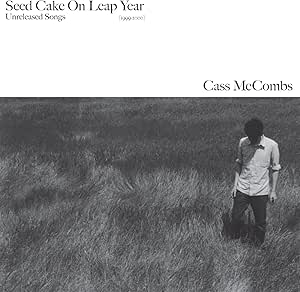 Cass Mc Combs - Seed Cake On Leap Year