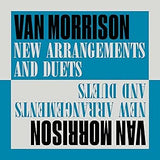 VAN MORRISON - NEW ARRANGEMNETS & DUETS