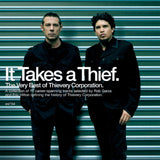 THIEVERY CORPORATION - IT TAKES A THIEF (THE VERY BEST OF) [VINYL]