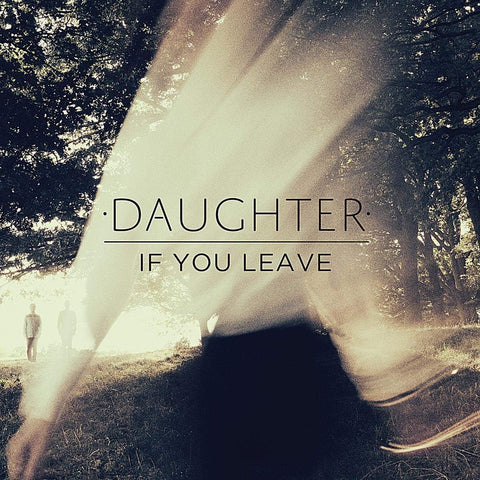 DAUGHTER - IF YOU LEAVE [CD]