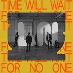 LOCAL NATIVES - TIME WILL WAIT FOR NO ONE