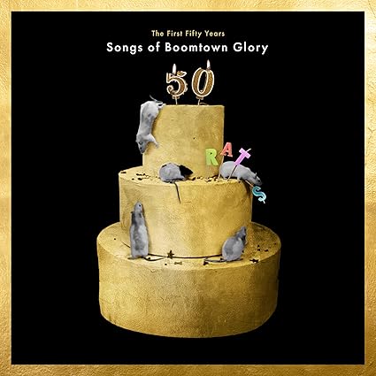 The Boomtown Rats – The First 50 Years: Songs Of Boomtown Glory