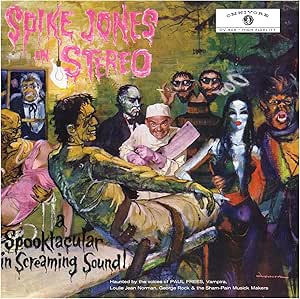 Spike Jones In Stereo: A Spooktacular In Screaming Sound!