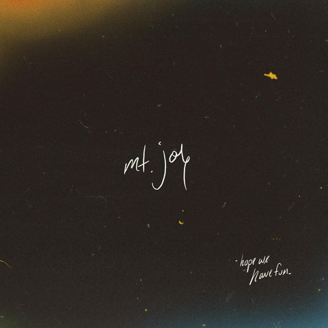 Mt Joy - Hope We Have Fun