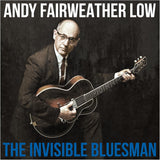 ANDY FAIRWEATHER LOW - THE INVISIBLE BLUESMAN [CD]