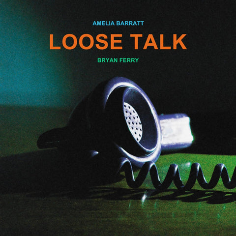 BRYAN FERRY AND AMELIA BARRATT - LOOSE TALK [VINYL]