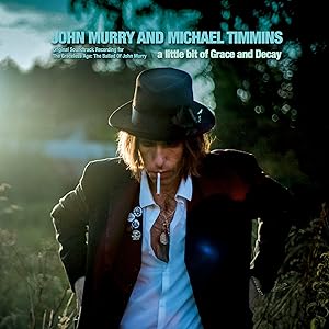 JOHN MURRY & MICHAEL TIMMINS - A LITTLE BIT OF GRACE AND DECAY[CD]