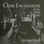 CREATION REBEL - CLOSE ENCOUNTERS OF THE THIRD WORLD [VINYL]