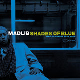 MADLIB - SHADES OF BLUE [VINYL]