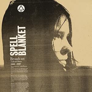 Broadcast - Spell Blanket - Collected Demos 2006-2009[VINYL]