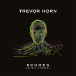 TREVOR HORN -  ECHOES ANCIENT & MODERN