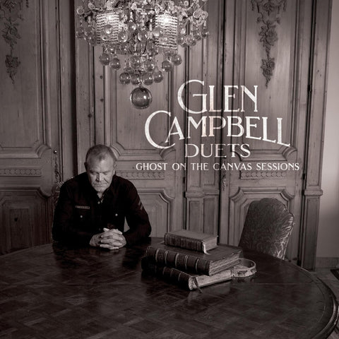 GLEN CAMPBELL - GHOST ON THE CANVAS SESSIONS