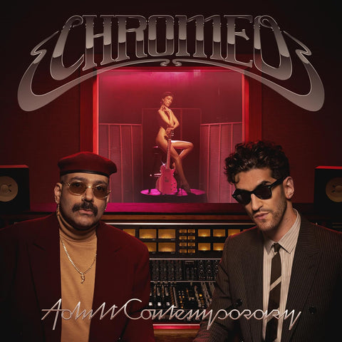 CHROMEO - ADULT CONTEMPORARY