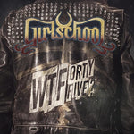 GIRLSCHOOL - WTFORTYFIVE?