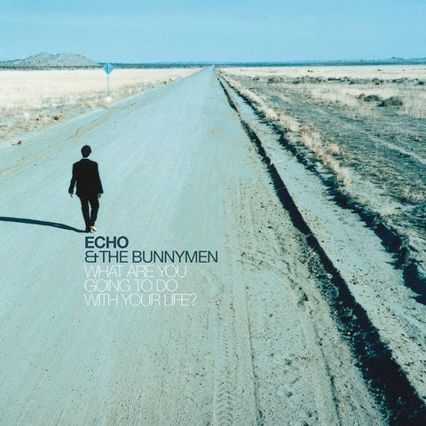 ECHO AND THE BUNNYMEN - WHAT ARE YOU GOING TO DO WITH YOUR LIFE? (25TH ANNIVERSARY EDITION)