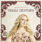 Hannah Rose Platt- Fragile Creatures
